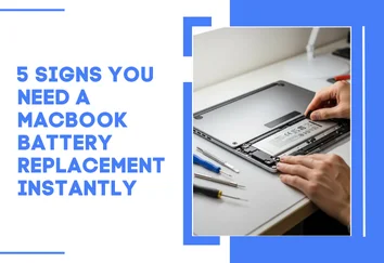 MacBook Battery Replacement Signs That Require Immediate Attention